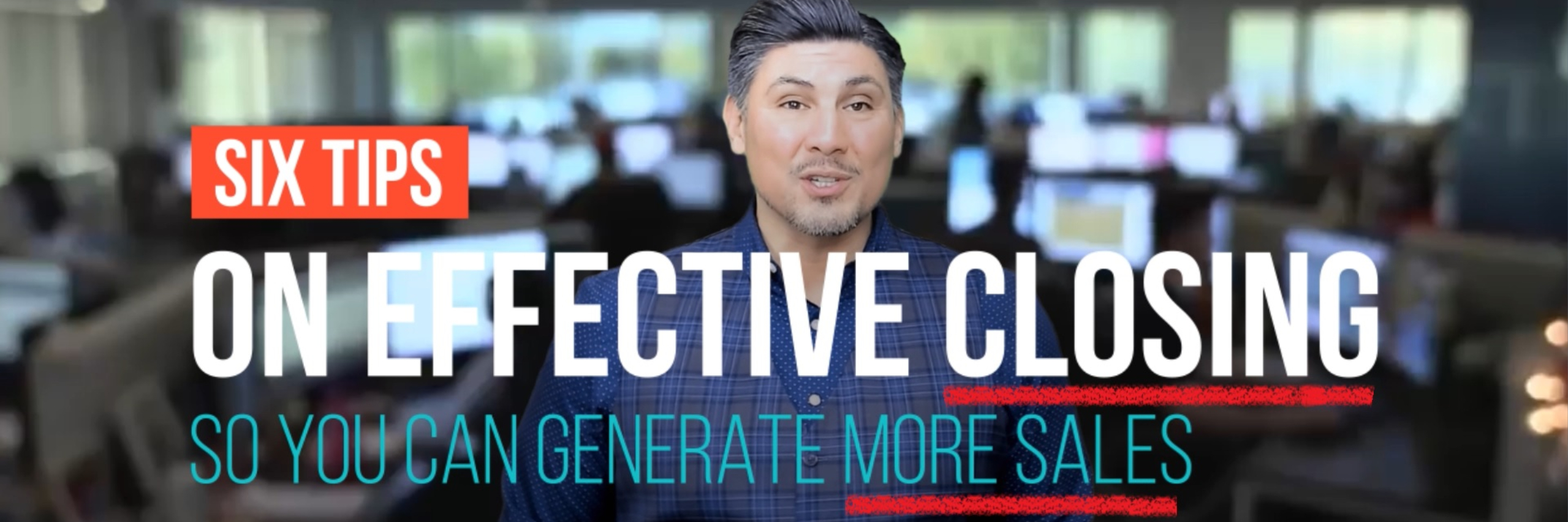 Six Tips On Effective Closing So You Can Generate More Sales