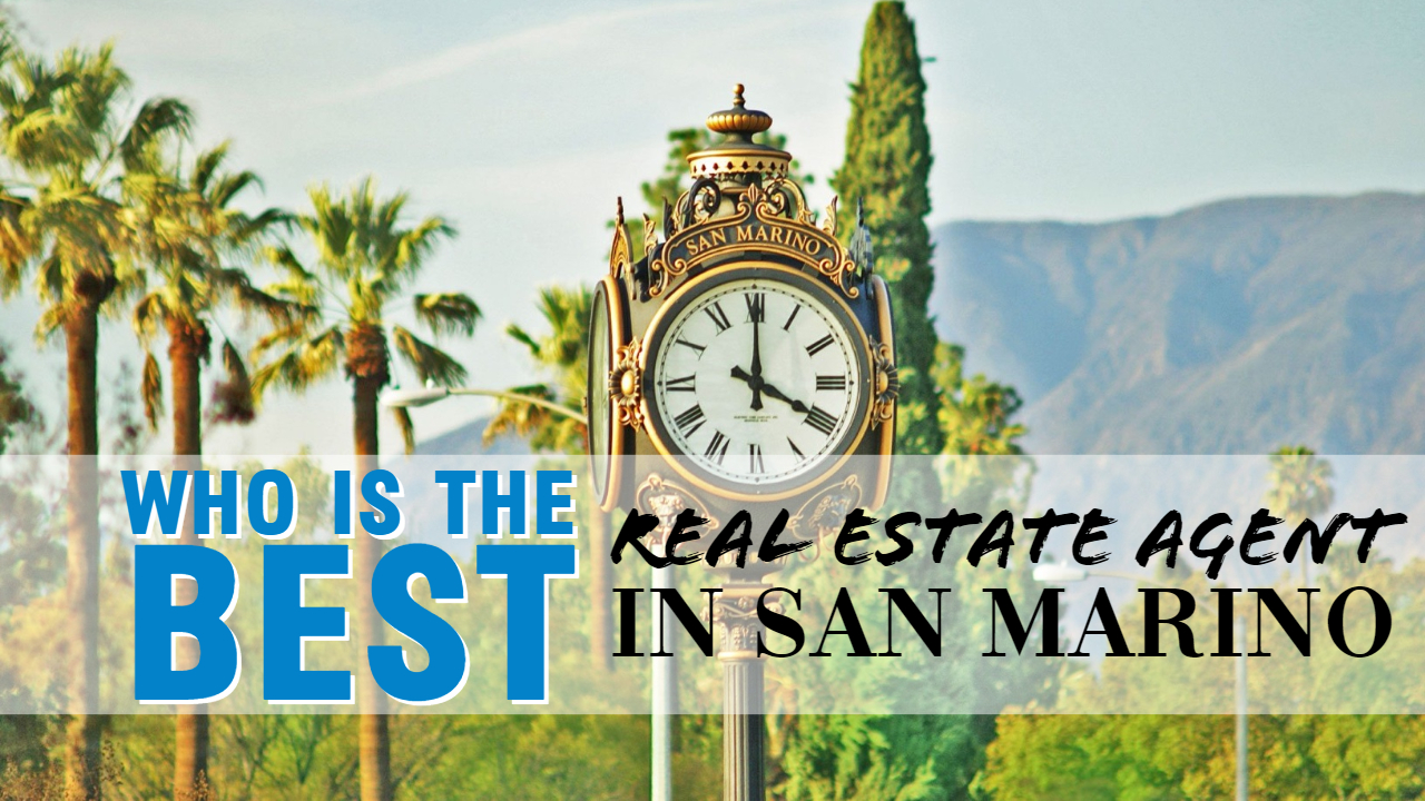 Who Is The Best Real Estate Agent In San Marino_