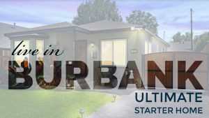 The Ultimate Burbank Starter Home