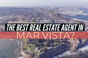 best real estate agent in Mar Vista best realtor in Mar Vista homes for sale in Mar Vista sell my home in Mar Vista Paul Argueta best real estate agent in Mar Vista