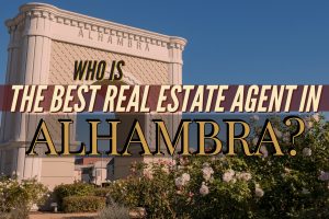 Who is the Best Real Estate Agent in Alhambra?