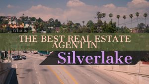best real estate agent in Silverlake best realtor sell my home in Silverlake homes for sale in Silverlake Paul Argueta