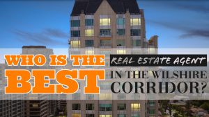 Who Is The Best Real Estate Agent In The Wilshire Corridor_
