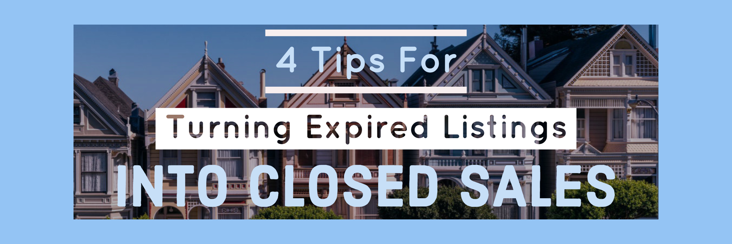 4 Tips for Turning Expired Listings into Closed Sales