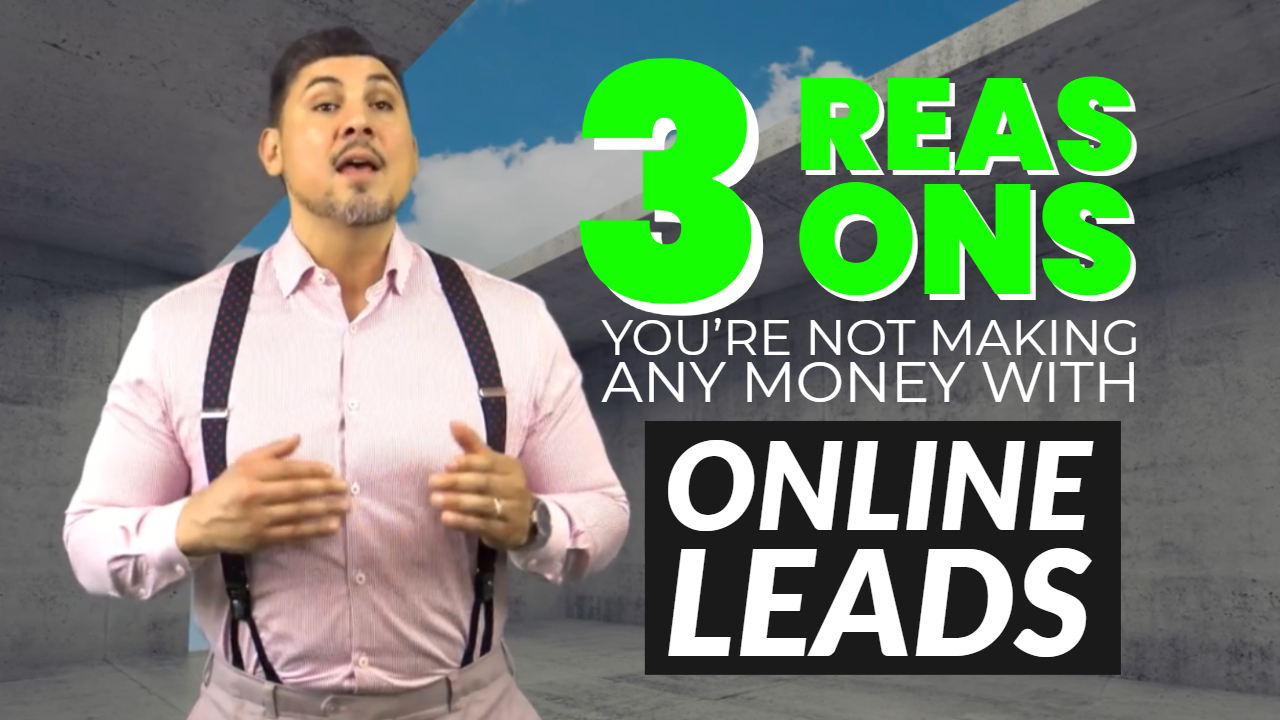 3 Reasons You’re Not Making Any Money with Online Real Estate Leads
