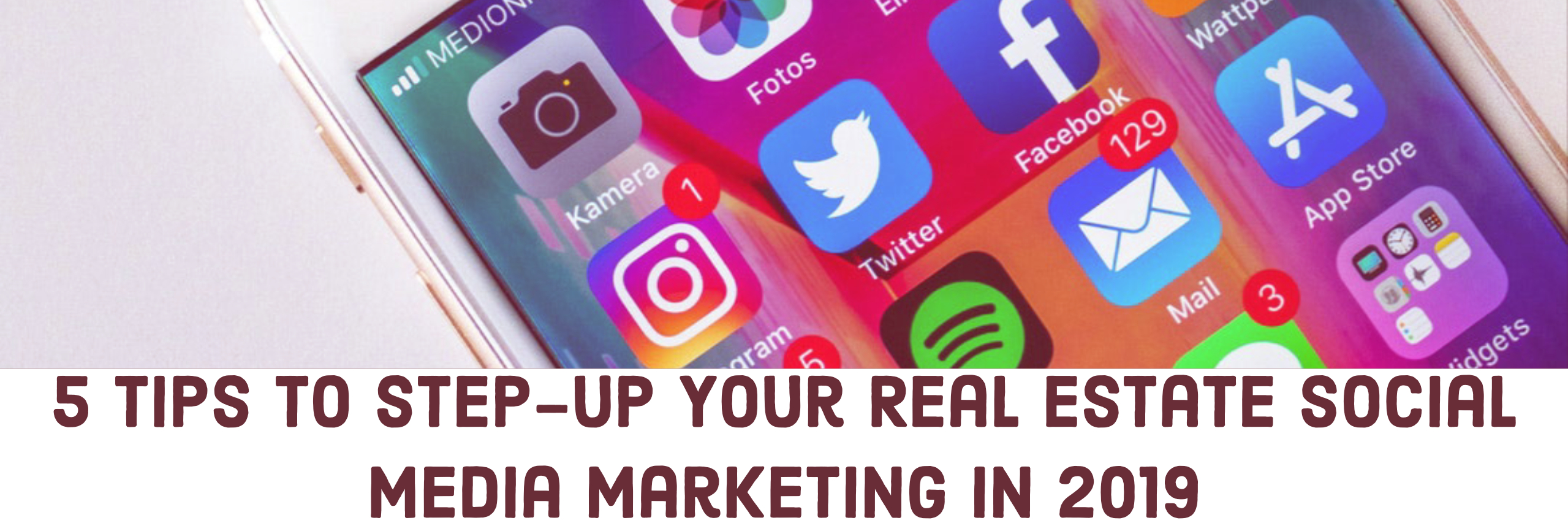 5 Tips to Step-Up Your Real Estate Social Media Marketing in 2019