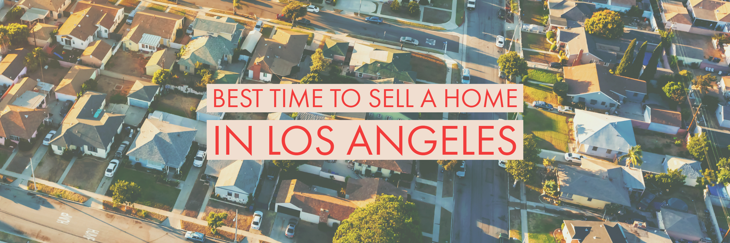 Best Time to Sell a Home in Los Angeles