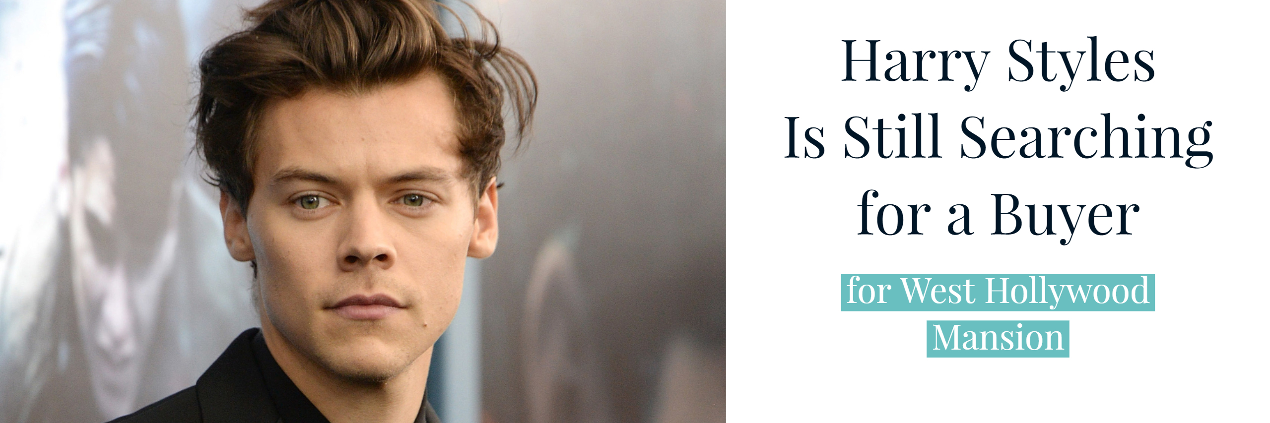 Harry Styles Is Still Searching for a Buyer in West Hollywood