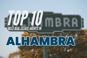 Top 10 Real Estate Agents in Alhambra (1)