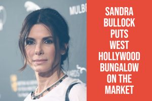 Sandra Bullock Wants a Speedy Sale at Her West Hollywood Bungalow (1)