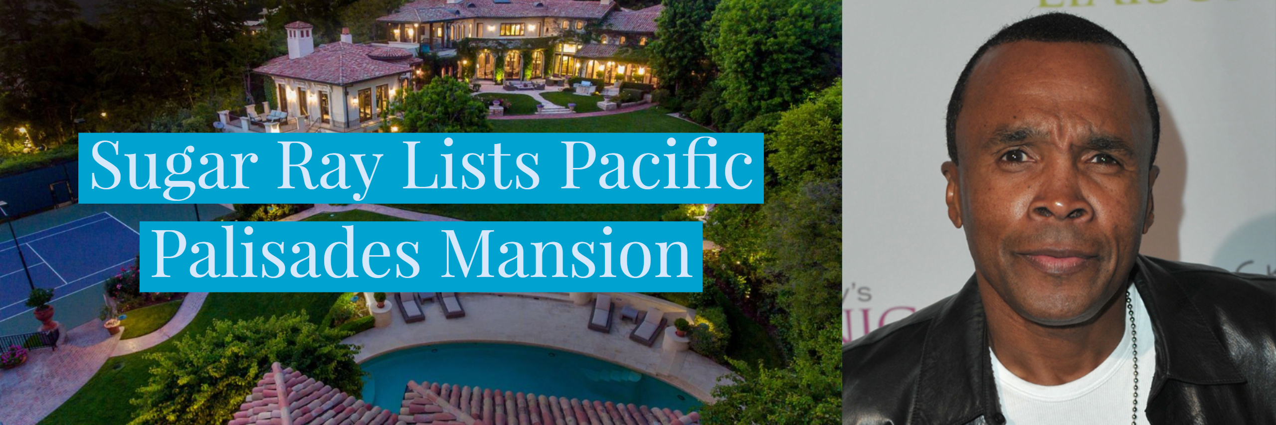 Sugar Ray Lists Pacific Palisades Mansion