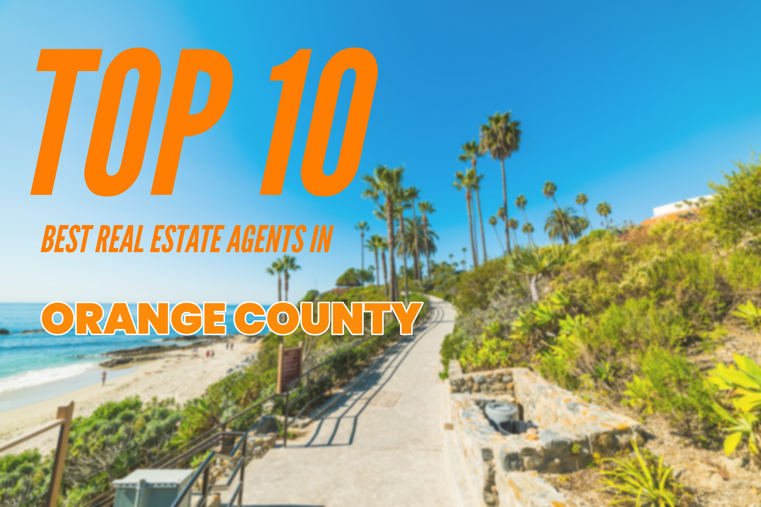 TOP 10 Real Estate Agents in Orange County
