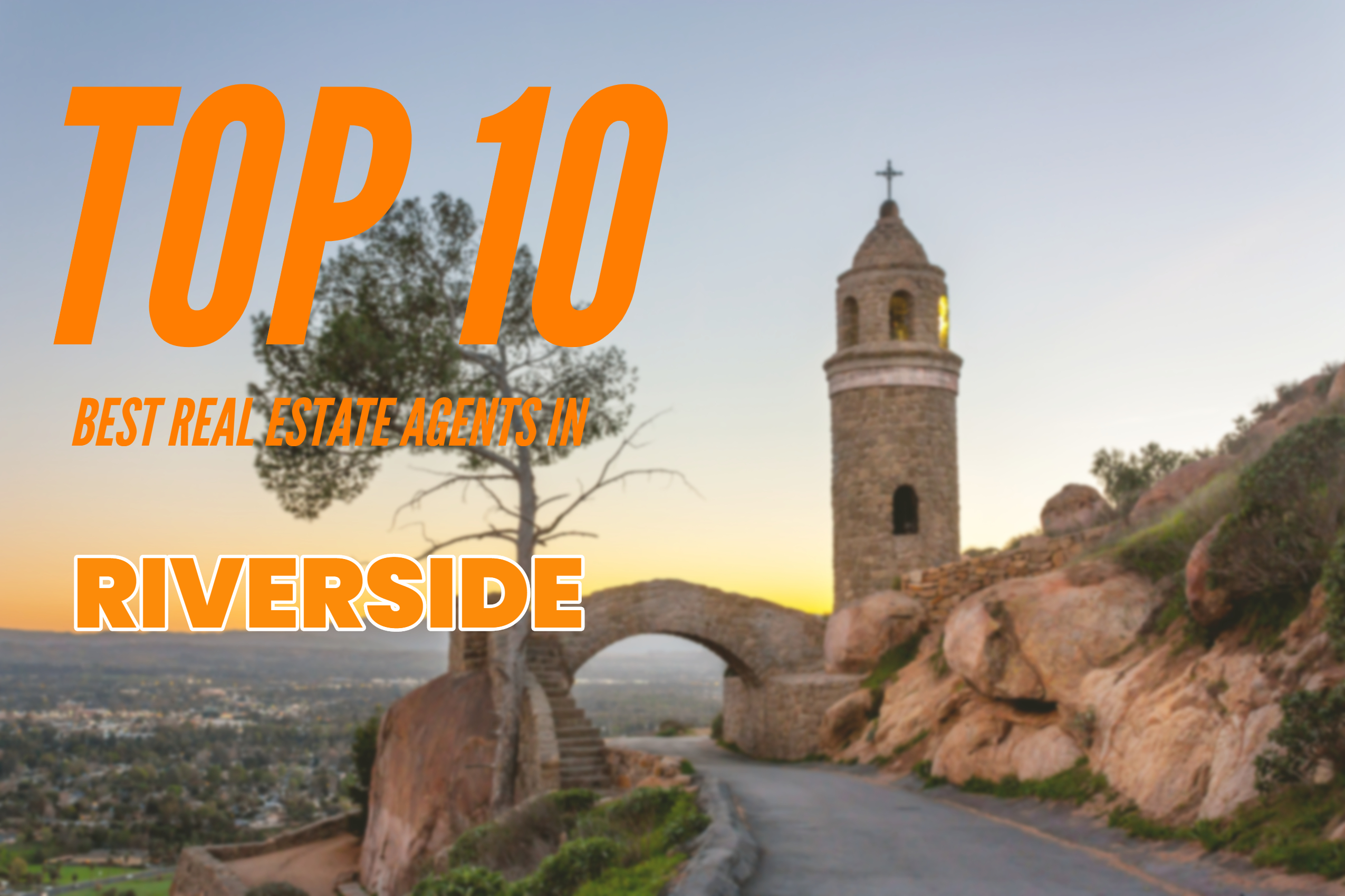 TOP 10 Real Estate Agents in Riverside