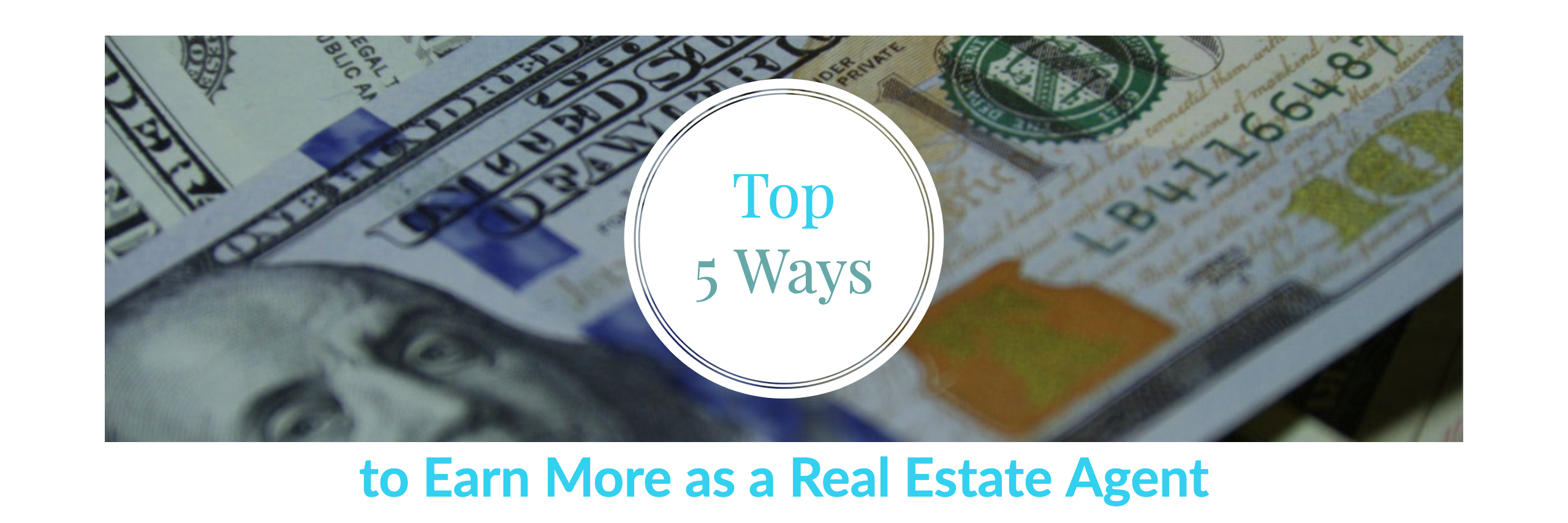 Top 5 Ways to Earn More as a Real Estate Agent