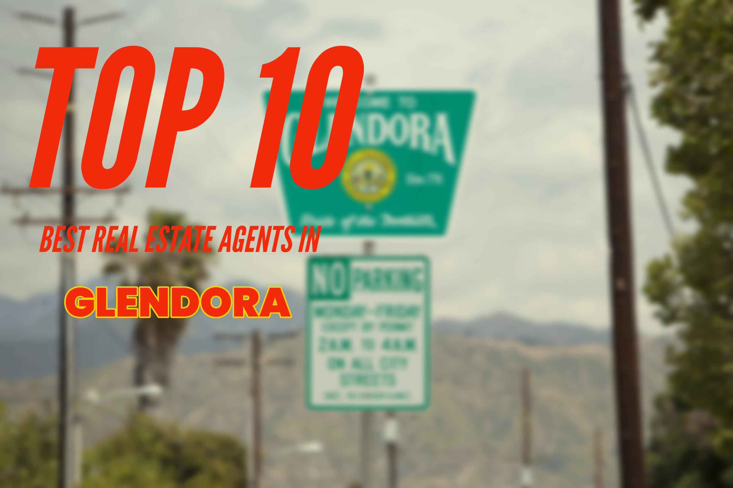 TOP 10 Real Estate Agents in Glendora
