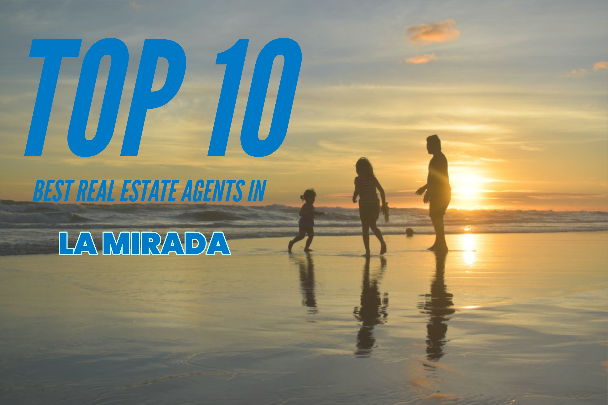 TOP 10 Real Estate Agents in La Mirada