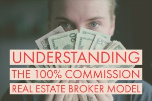 Understanding the 100% Commission Real Estate Broker Model (1)