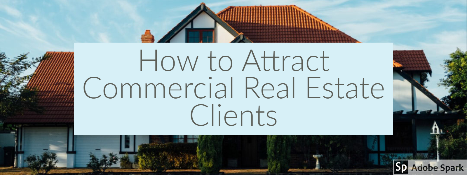 How to Attract Commercial Real Estate Clients