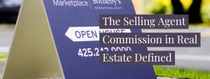 The Selling Agent Commission in Real Estate Defined