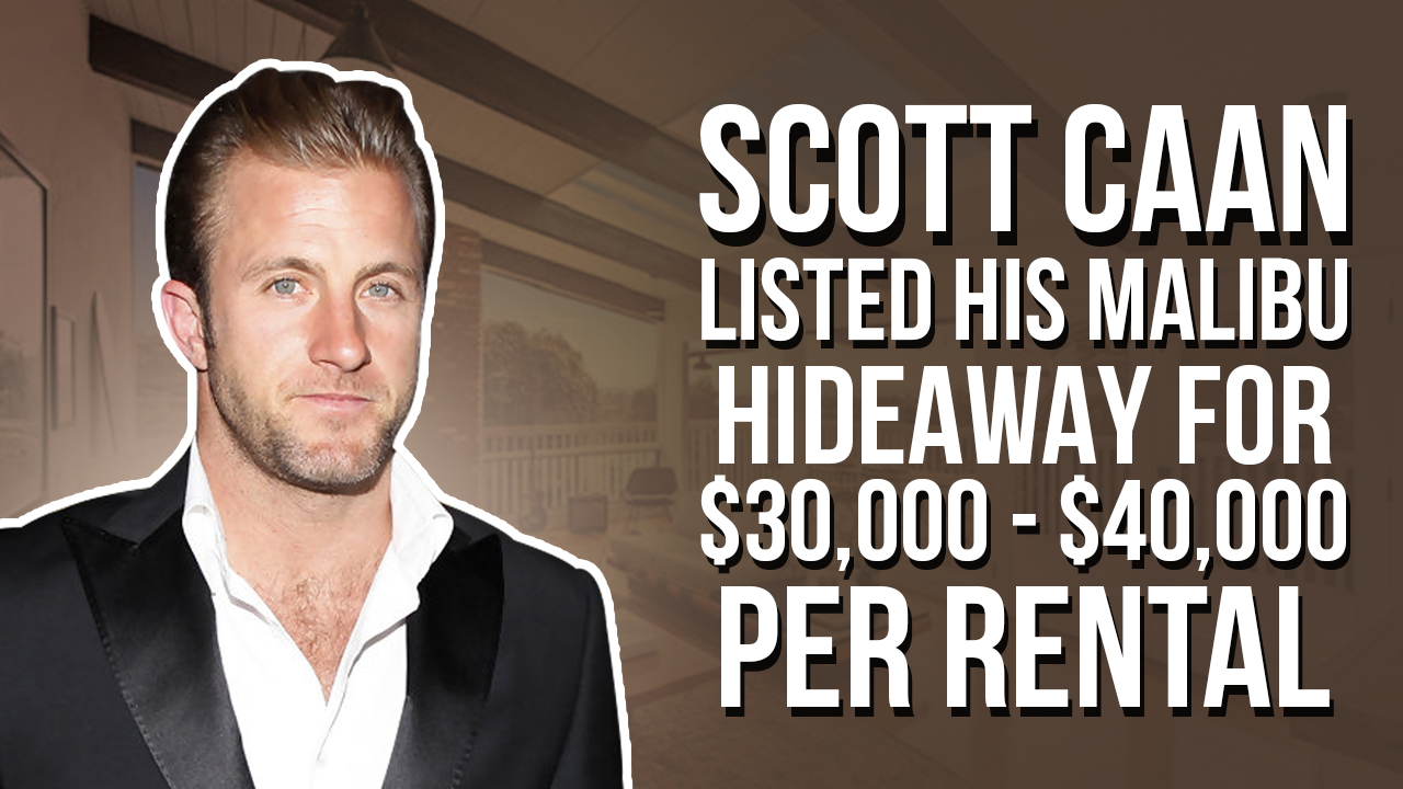 Scott Caan listed his Malibu Hideaway for $30,000 - $40,000 per rental