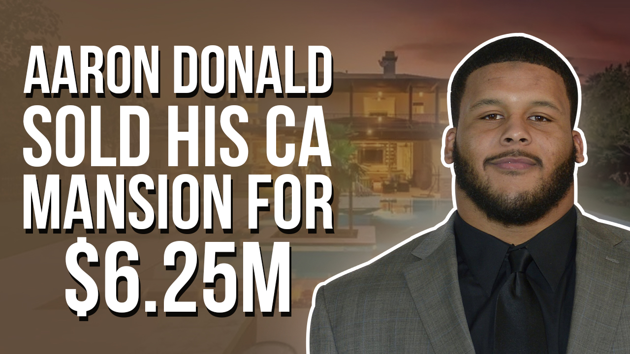 Talk to Paul TTP Aaron Donald Sold His CA Mansion for $6.25M