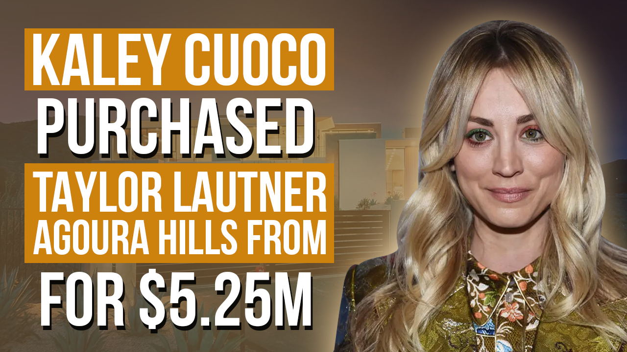 Talk to Paul TTP Kaley Cuoco Purchased Taylor Lautner Agoura Hills for $5.25M