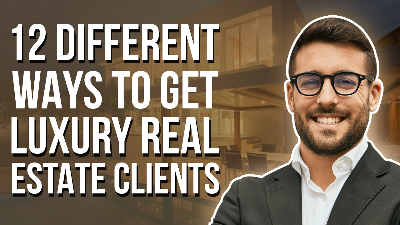 Talk to Paul TTP 12 Different Ways to Get Luxury Real Estate Clients