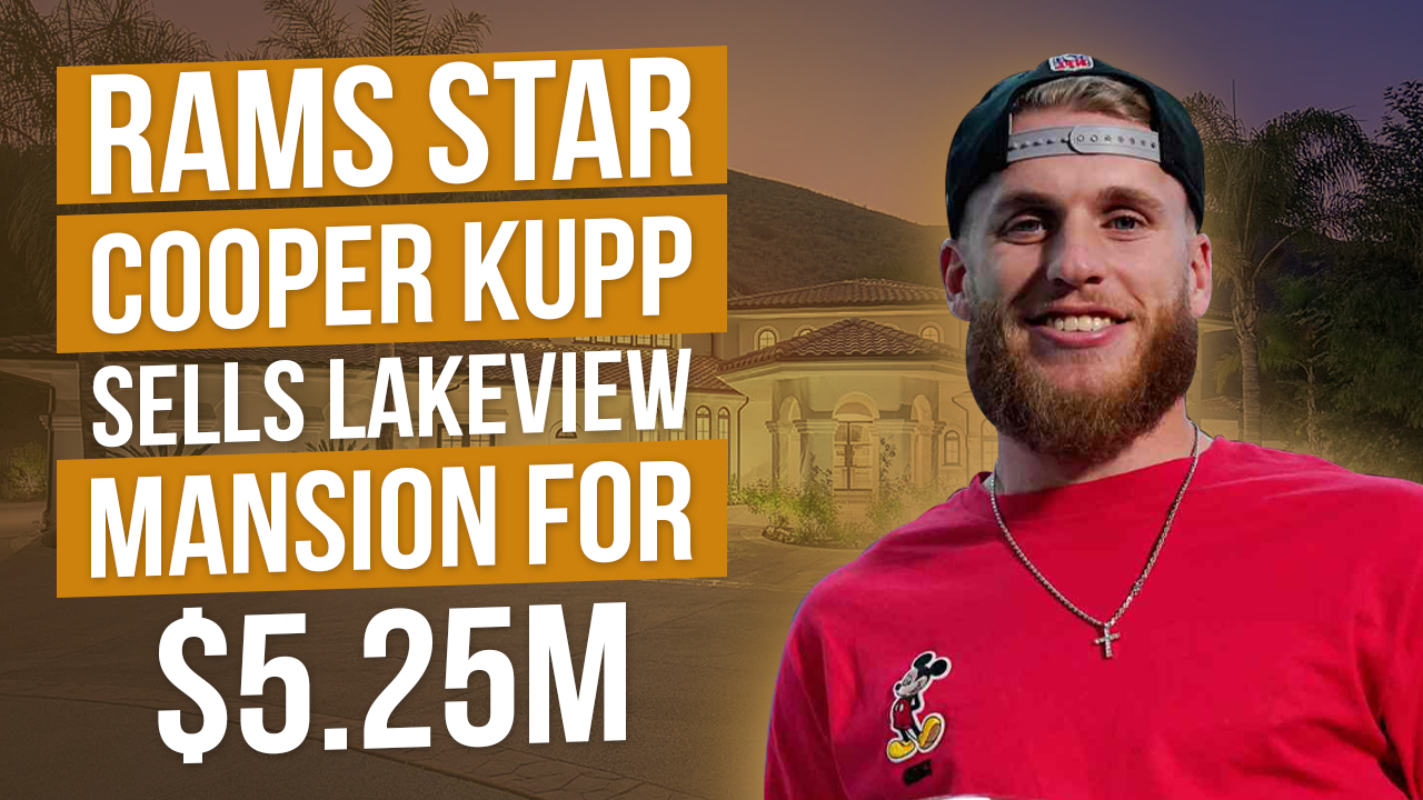 Talk to Paul TTP Rams Star Cooper Kupp Sells Lakeview Mansion for $5.25M