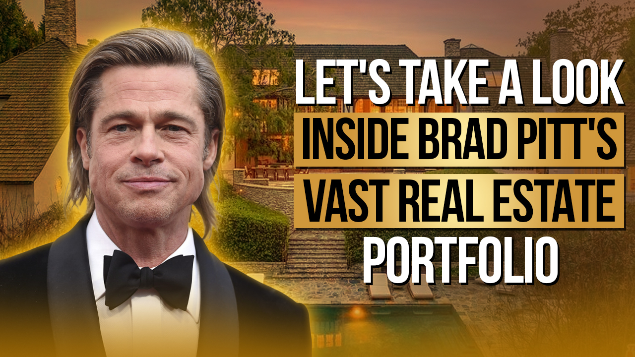 Talk to Paul TTP Let's Take a Look Inside Brad Pitt's Vast Real Estate Portfolio