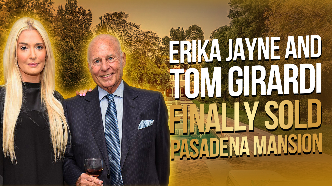 Talk to Paul TTP ‘Real Housewives of Beverly Hills’ Star Erika Jayne and Tom Girardi Finally Sold Pasadena Mansion